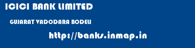 ICICI BANK LIMITED  GUJARAT VADODARA BODELI   banks information 